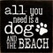 Dog and Beach Quote Sign, Solid Knotty Pine Coastal Wall Decor